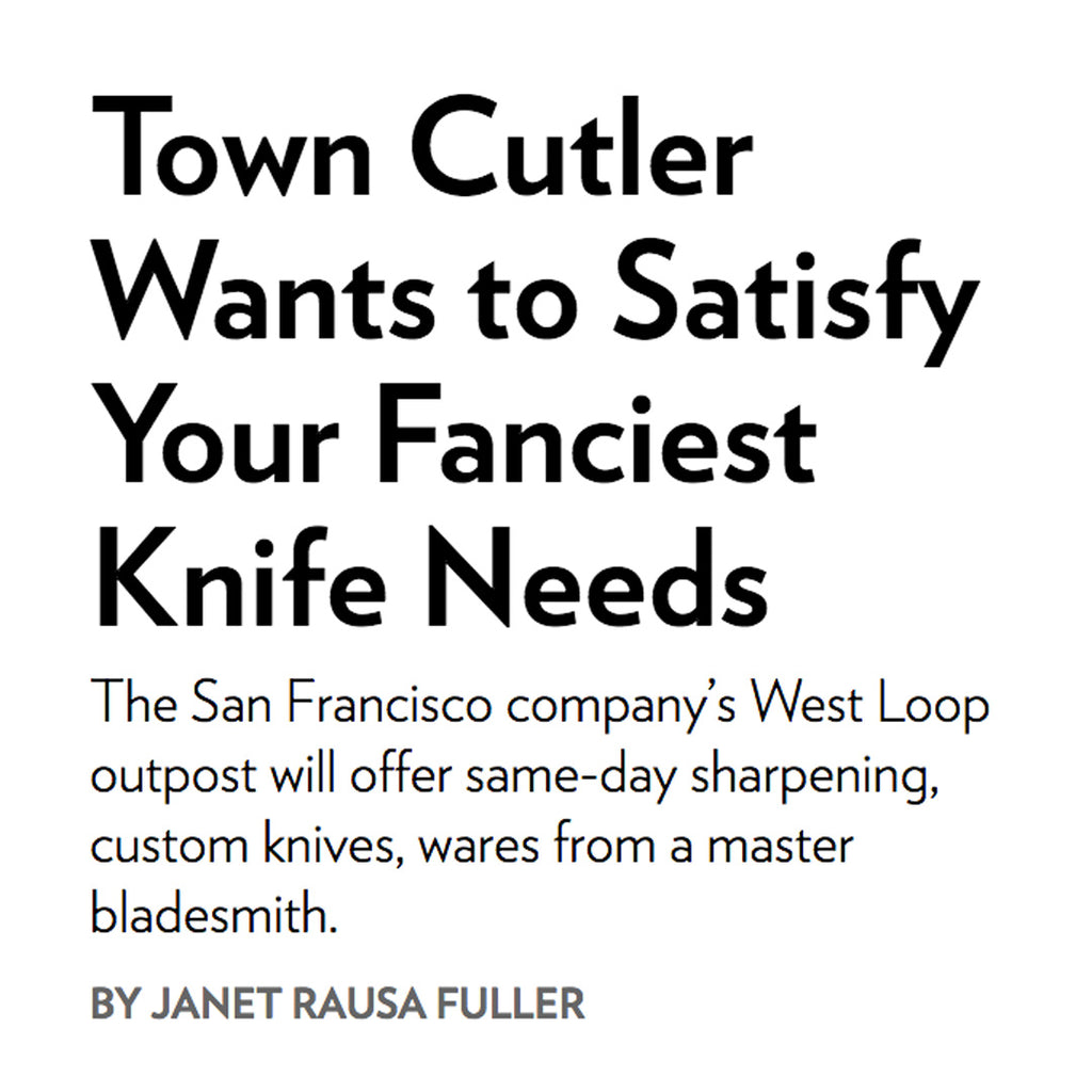 Chicago Magazine - Town Cutler Wants to Satisfy Your Fanciest Knife Needs